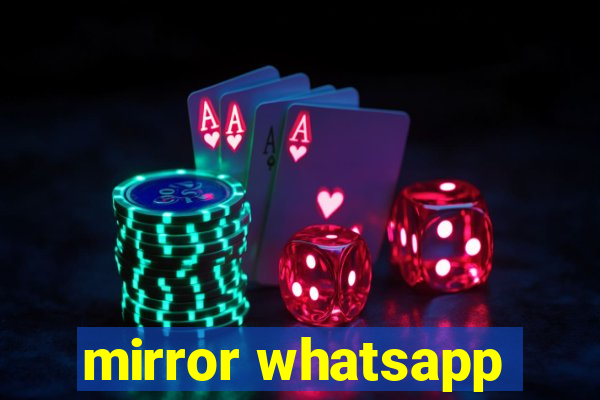 mirror whatsapp